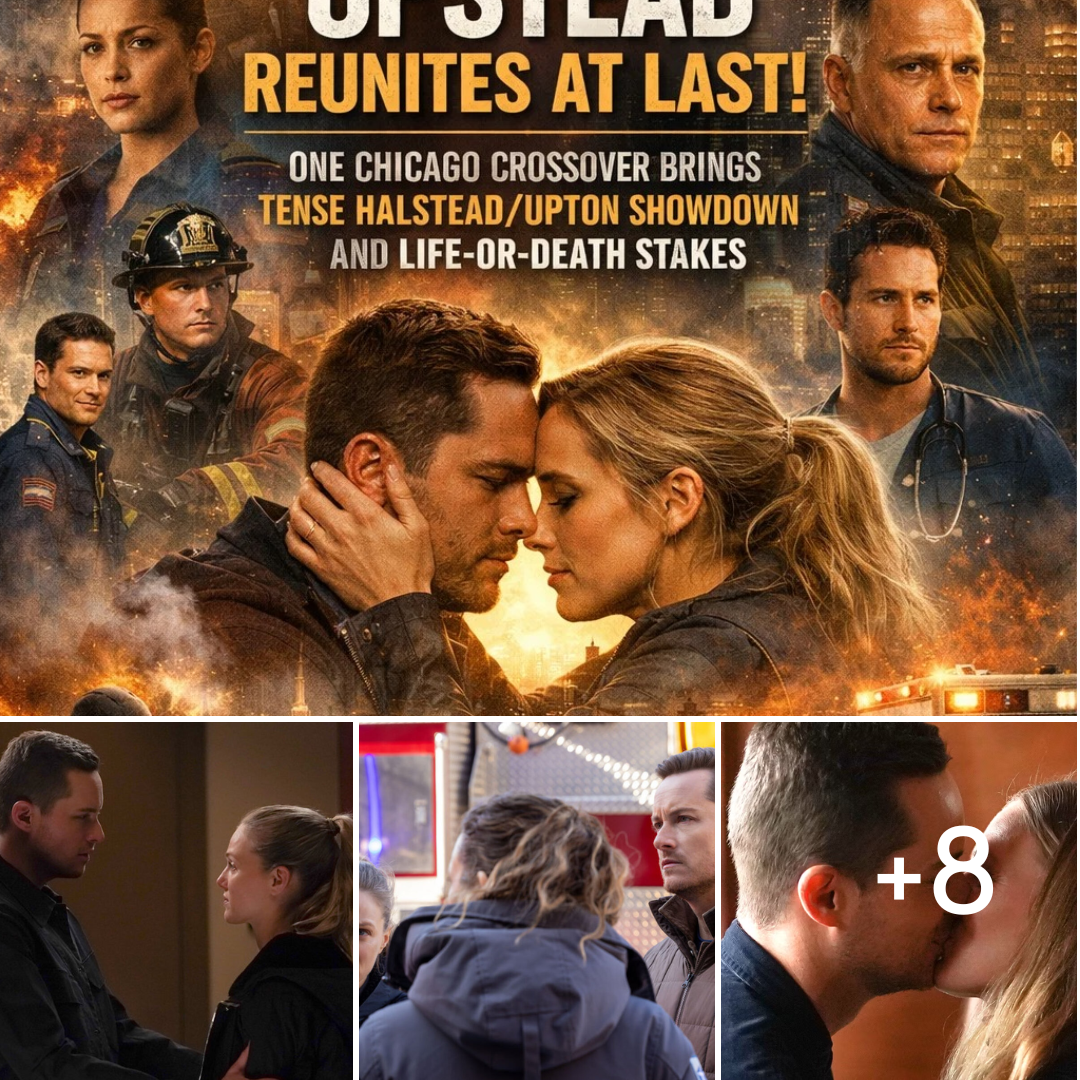 ‘Upstead’ Reunites at Last! One Chicago Crossover Brings Tense Halstead/Upton Showdown and Life-or-Death Stakes
